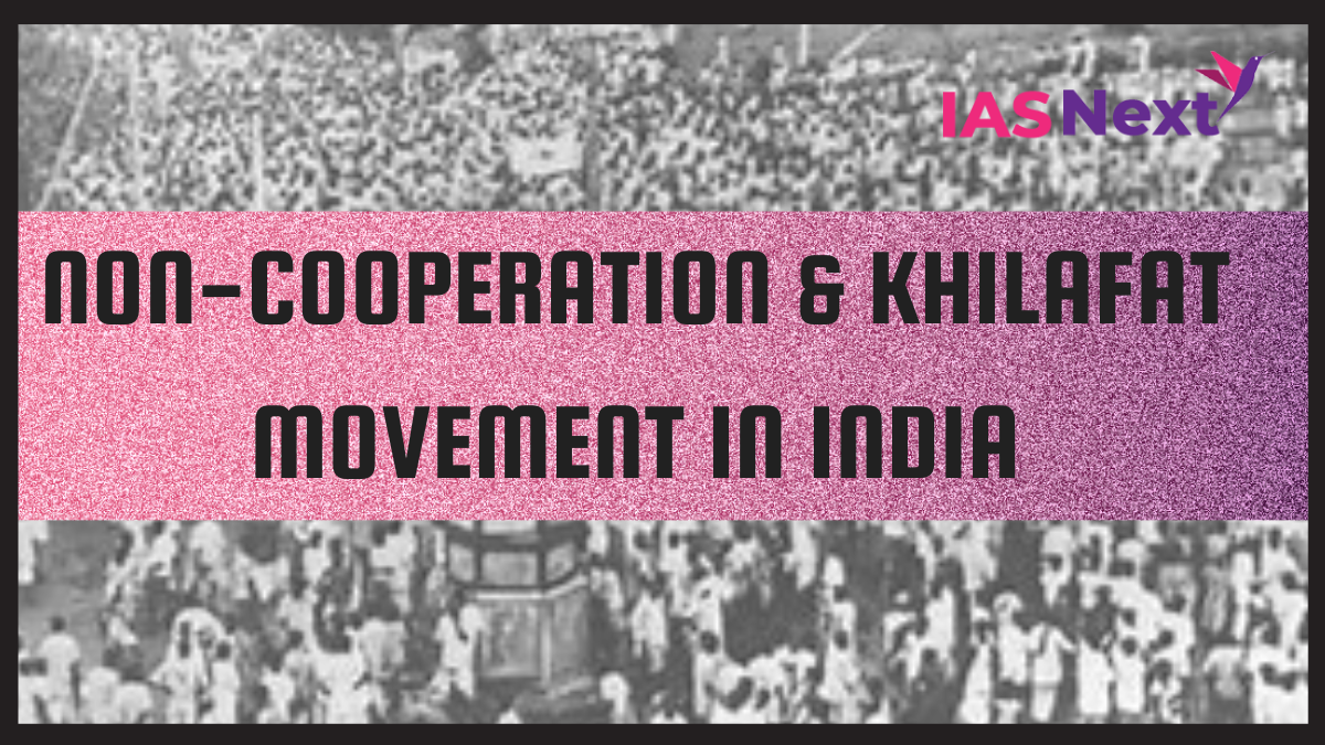 Non-Cooperation & Khilafat Movement in India