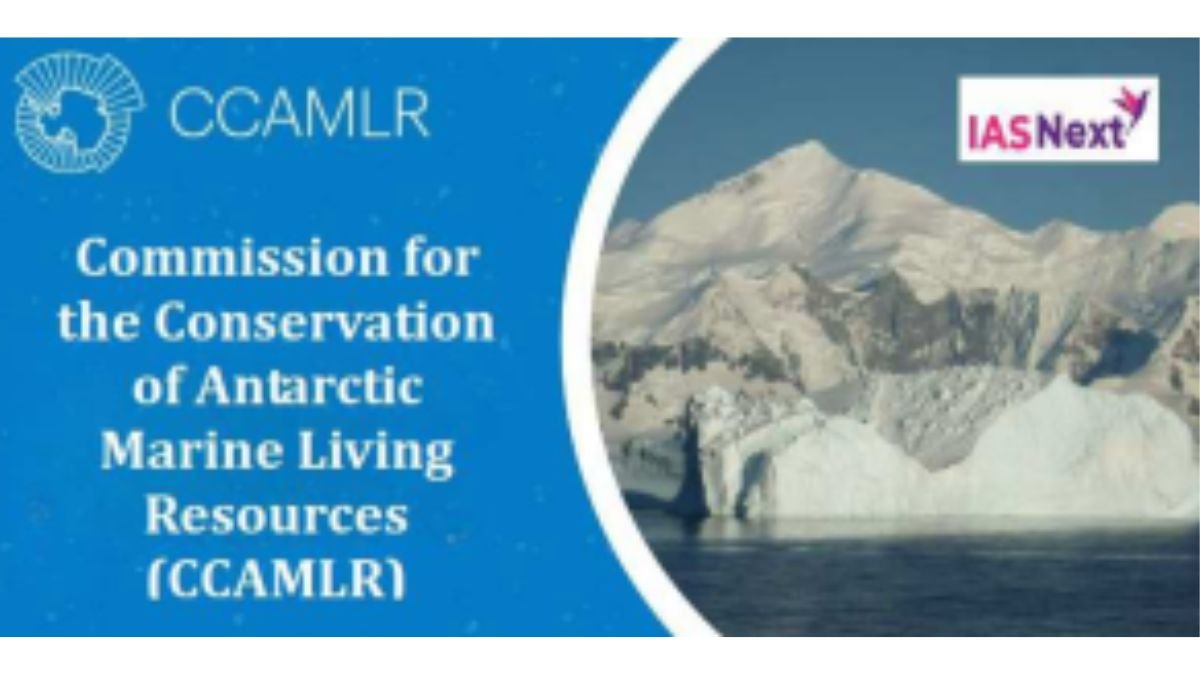 Recently, the Minister of state (independent charge) for science and technology and earth science stated that India will continue to support the efforts of the Commission for the Conservation of Antarctic Marine Living Resources (CCAMLR).