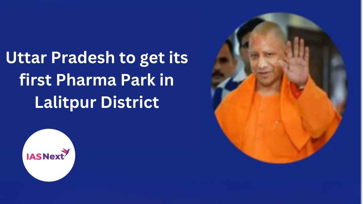 The state government has given green signal to the project of setting up a state's first Pharma Park in Lalitpur district of Bundelkhand.