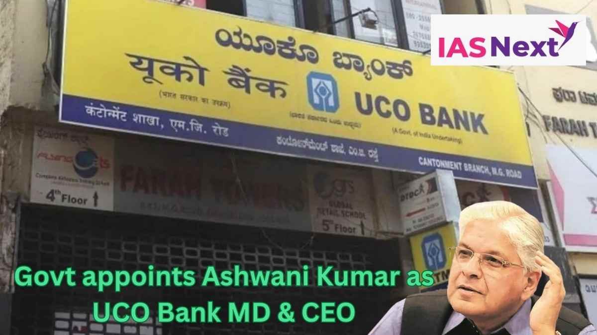 The government has appointed Ashwani Kumar as managing director of UCO Bank in place of Soma Sankara Prasad whose terms comes to an end.