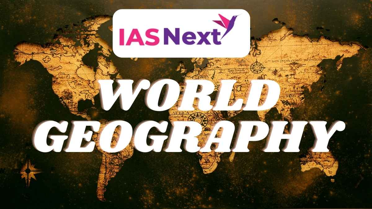 UPSC World Geography