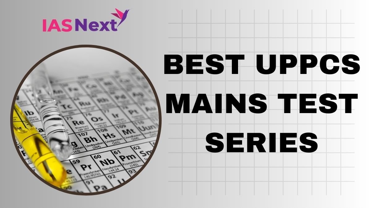 Prepare for the UPPSC Mains exam effectively with IAS NEXT's comprehensive and free test series. Boost your chances of success..