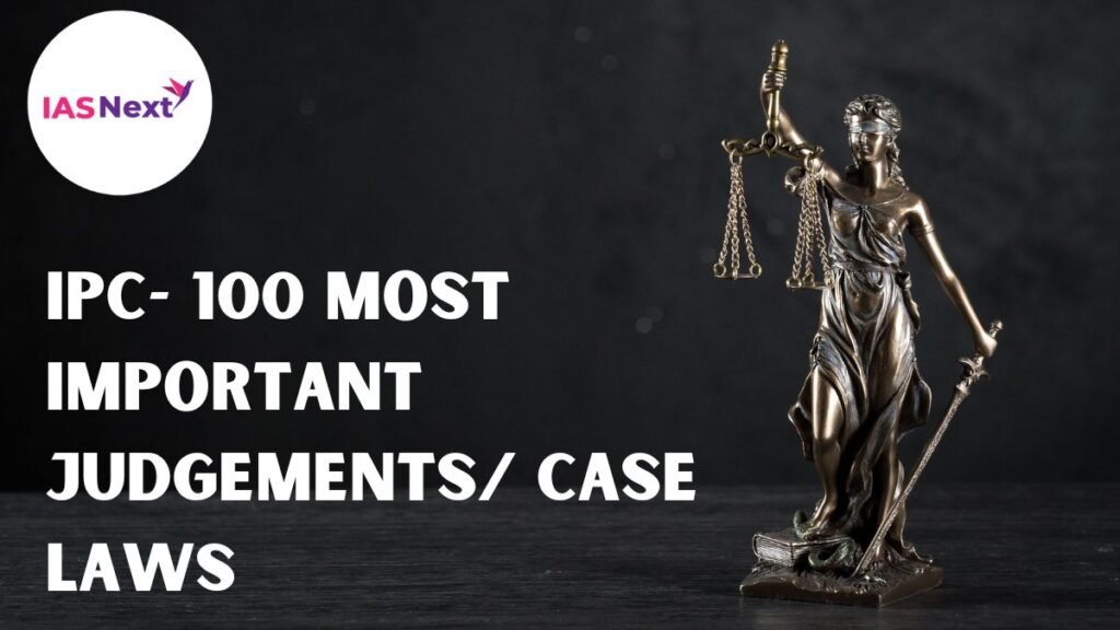 IPC 100 Most Important Judgements Case Laws