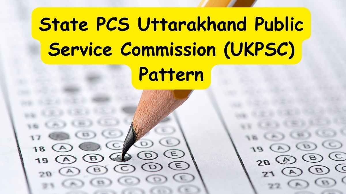 State PCS Uttarakhand Public Service Commission Pattern