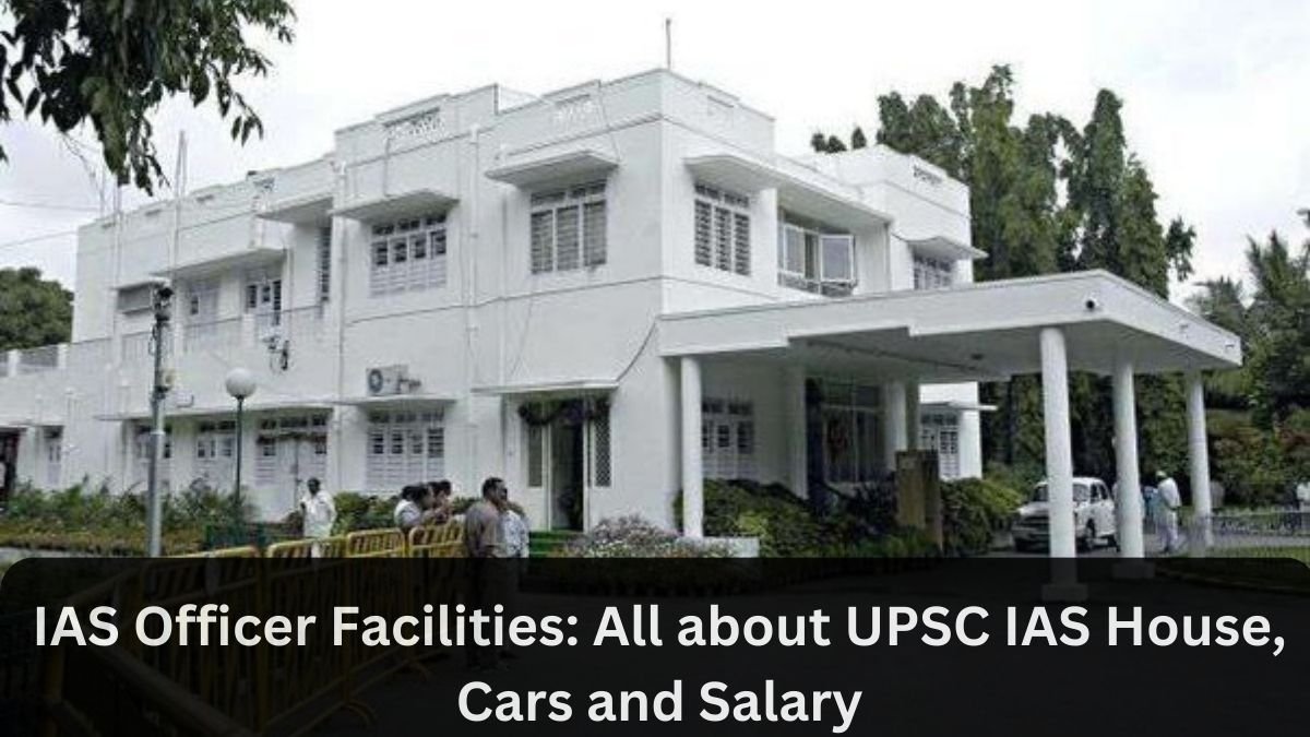 IAS Officer Facilities: All about UPSC IAS House, Cars and Salary, ias car