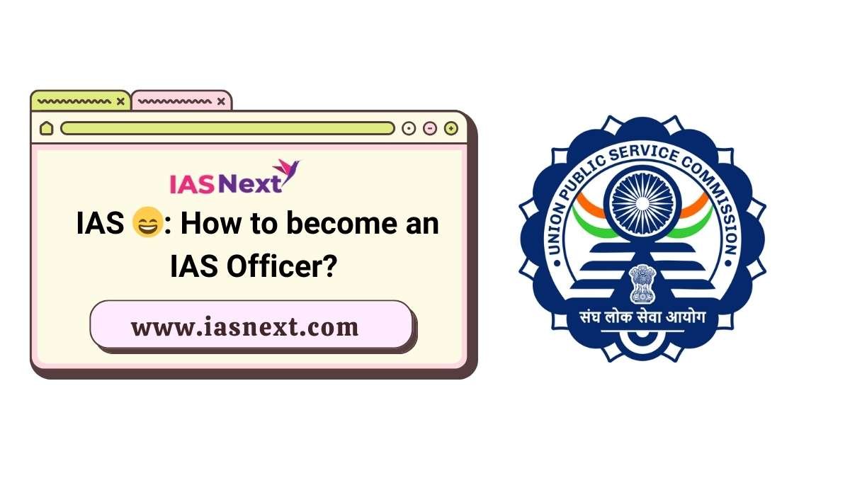 IAS 😄: How to become an IAS Officer?