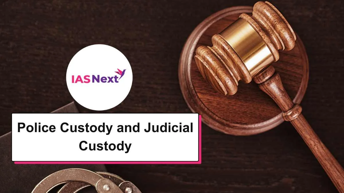 Understanding Police Custody And Judicial Custody