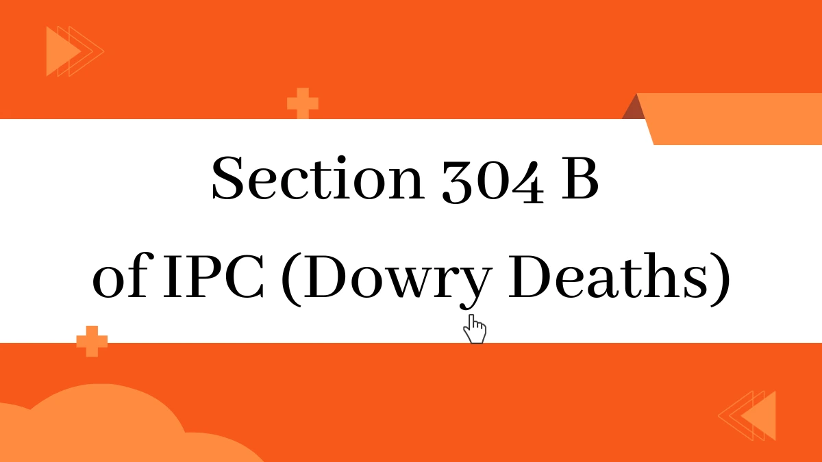 Section 304 B Of IPC (Dowry Deaths)